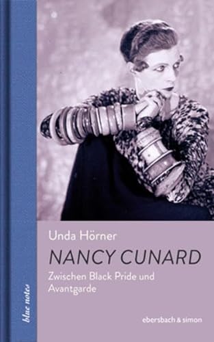 Nancy Cunard: Zwischen Black Pride und Avantgarde (blue notes) von ebersbach & simon